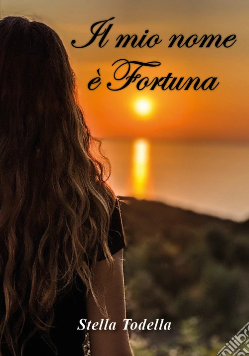 Il mio nome è Fortuna