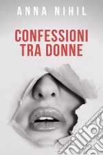 Confessioni tra donne libro