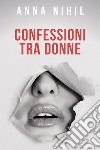 Confessioni tra donne libro