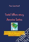 America latina. Serial killers story. Vol. 1 libro