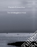 Tra immagini e voci. Percorso tra scritti poetici e immagini emotive