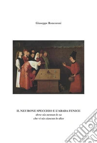 Il neurone specchio e l'Araba Fenice