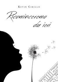 Ricominceremo da ieri