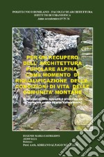 Per un recupero dell'architettura popolare alpina come momento di riqualificazione delle condizioni di vita delle comunità montane libro