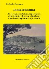 Isola d'Ischia. Da terra di contadini, di pescatori, di artigiani e di terme al turismo e contorni negli anni 1950-2000 libro