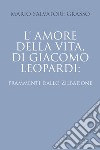 L'amore della vita di Giacomo Leopardi: frammenti dallo Zibaldone libro di Grasso Mario Salvatore