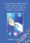 Il ruolo della relazione d'aiuto per gestire le situazioni di stress in ambito lavorativo libro