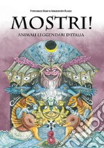 Mostri! Animali leggendari d'Italia libro