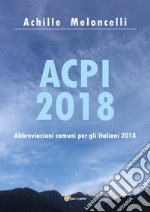 ACPI 2018. Abbreviazioni comuni per gli italiani 2018