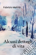 Alcuni dettagli di vita: Alcuni dettagli-Quando un angelo si perde libro