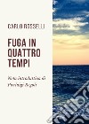 Fuga in quattro tempi libro