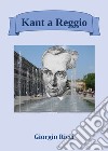 Kant a Reggio libro di Ricci Giorgio