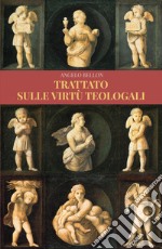 Trattato sulle virtù teologali libro