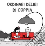 Ordinari deliri di coppia