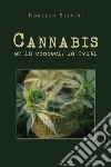 Cannabis: se la conosci, la eviti libro di Salvini Roberto