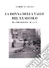 La donna della valle del XX secolo fra tradizioni e realtà libro