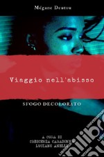 Viaggio nell'abisso. Sfogo decolorato