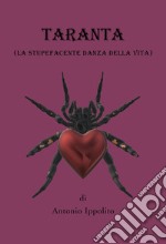 Taranta (la stupefacente danza della vita)