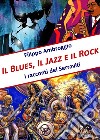 Il blues, il jazz e il rock libro