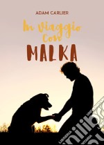 In viaggio con Malka libro