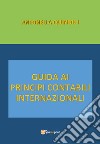 Guida ai principi contabili internazionali libro di Quindici Antonella