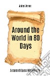 Around the world in 80 days libro di Verne Jules Montarolo L. (cur.)