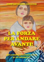 La forza per andare avanti! libro