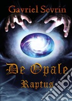 De Opale Raptus