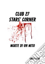 Club J27. Stars' corner. (Morte di un mito) libro