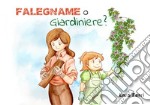 Falegname o giardiniere? libro