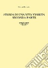 Storia di una vita vissuta. Vol. 2 libro di Lunesu Bruno