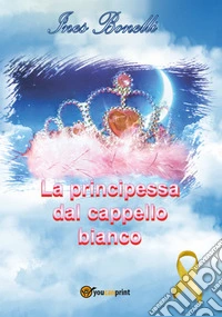 La principessa dal cappello bianco