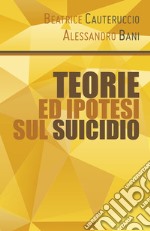 Teorie ed ipotesi sul suicidio libro