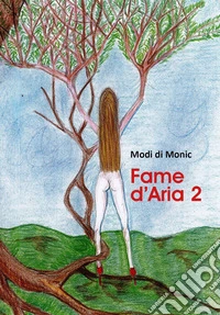 Fame d'aria. Vol. 2