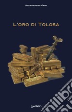 L'oro di Tolosa libro