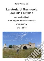 La storia di Sannicola dal 2011 al 2017 nei miei articoli sulle pagine di «Piazzasalento». Vol. 4