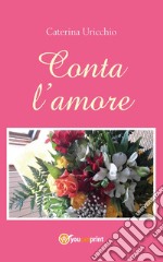 Conta l'amore libro