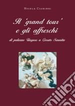 Il «grand tour» e gli affreschi di palazzo Ungaro a Cerreto Sannita libro