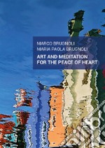 Art and meditation for the peace of heart libro