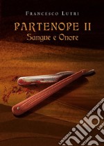 Partenope. Sangue e onore. Vol. 2 libro