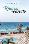 Ritorno al passato libro di Deviti Michele