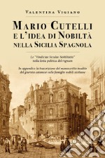 Mario Cutelli e l'idea di nobiltà nella Sicilia spagnola libro