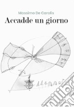 Accadde un giorno libro