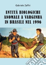 Entità biologiche anomale a Varginha in Brasile nel 1996 libro