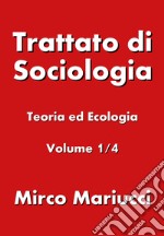 Trattato di sociologia. Vol. 1: Teoria ed ecologia libro