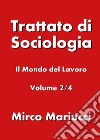 Trattato di sociologia. Vol. 2: Il mondo del lavoro libro