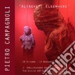 Pietro Campagnoli. «Altrove Elsewhere». Catalogo della mostra (Roma, 19 ottobre-15 novembre 2019) libro