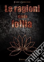 Le ragioni della follia