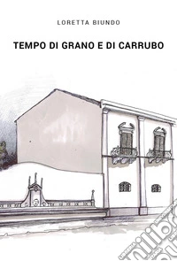 Tempo di grano e di carrubo