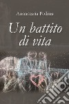 Un battito di vita libro di Pollina Annamaria